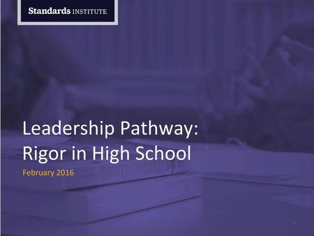 Leadership Pathway: Rigor in High School February 2016