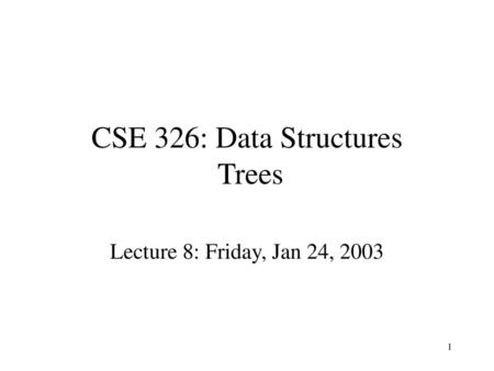 CSE 326: Data Structures Trees