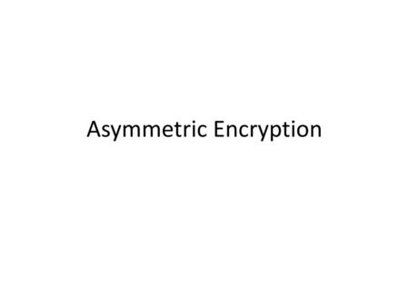 Asymmetric Encryption