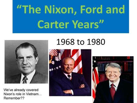 “The Nixon, Ford and Carter Years”