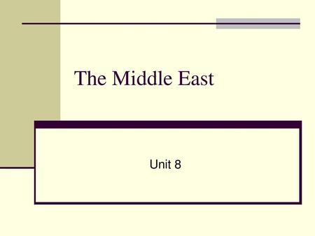 The Middle East Unit 8.