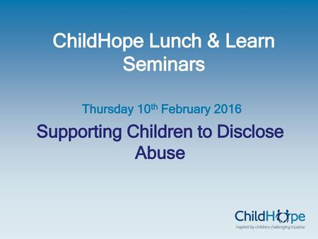 ChildHope Lunch & Learn Seminars