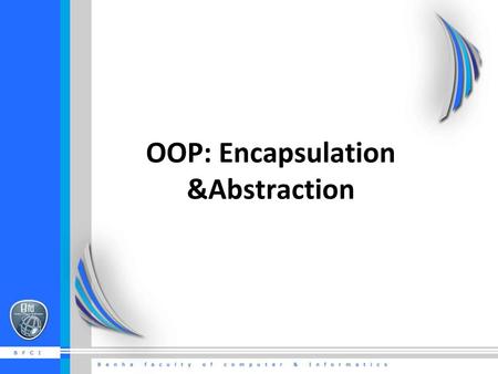 OOP: Encapsulation &Abstraction