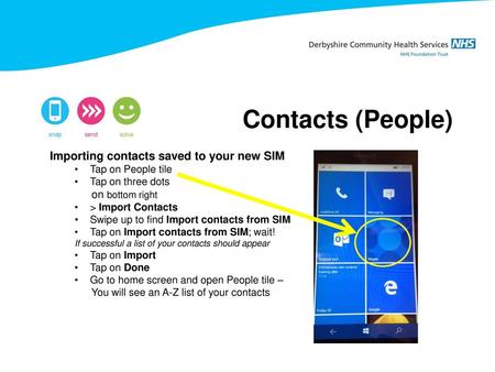 Contacts (People) Importing contacts saved to your new SIM