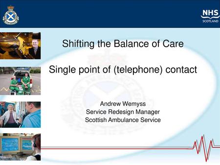 Shifting the Balance of Care Single point of (telephone) contact