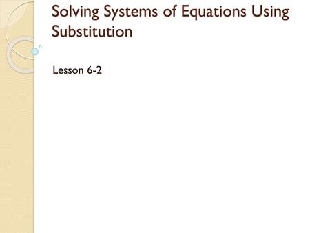 Solving Systems of Equations Using Substitution