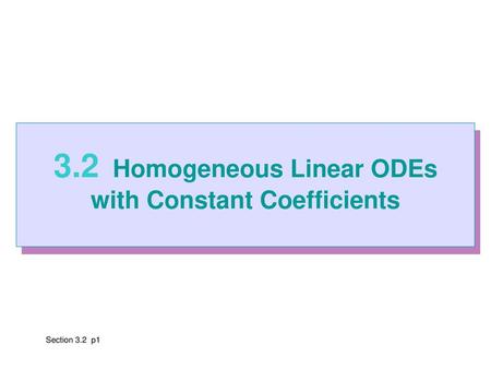 3.2 Homogeneous Linear ODEs with Constant Coefficients