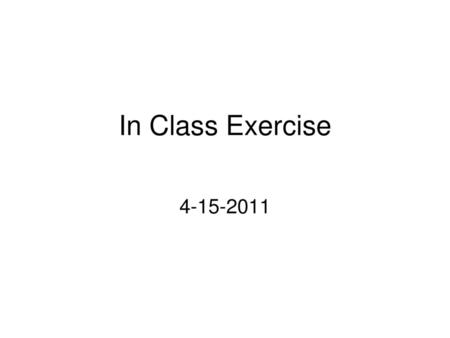 In Class Exercise 4-15-2011.