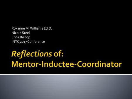 Reflections of: Mentor-Inductee-Coordinator