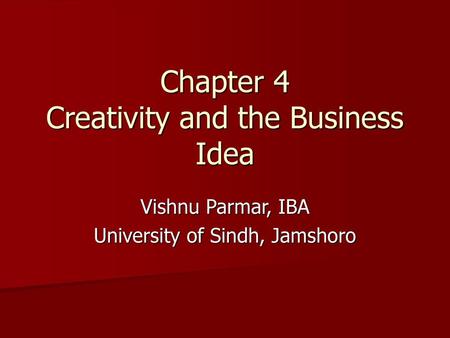 Chapter 4 Creativity and the Business Idea