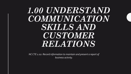 1.00 Understand communication skills and customer relations