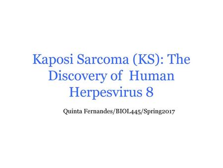 Kaposi Sarcoma (KS): The Discovery of Human Herpesvirus 8