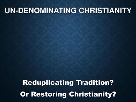 Un-denominating Christianity