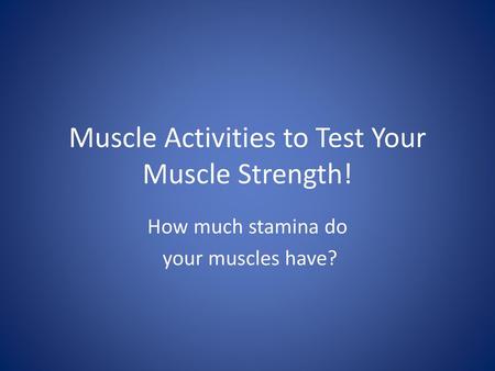 Muscle Activities to Test Your Muscle Strength!