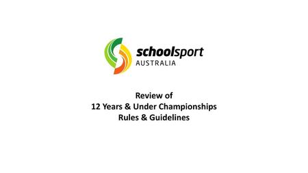 Review of 12 Years & Under Championships Rules & Guidelines