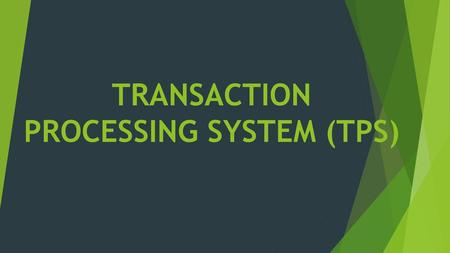 TRANSACTION PROCESSING SYSTEM (TPS)