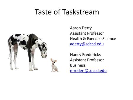 Taste of Taskstream Aaron Detty Assistant Professor