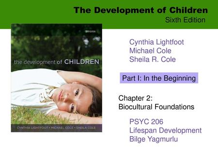 PSYC 206 Lifespan Development Bilge Yagmurlu.