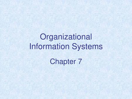 Organizational Information Systems