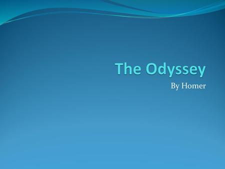 The Odyssey By Homer.