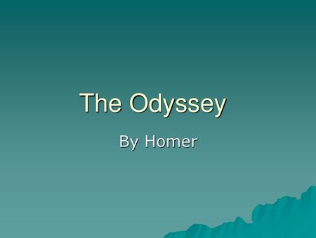 The Odyssey By Homer.