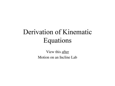 Derivation of Kinematic Equations