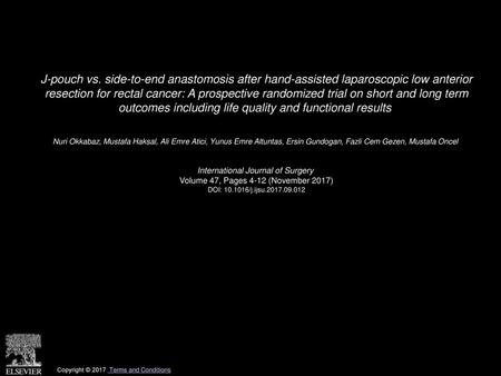 J-pouch vs. side-to-end anastomosis after hand-assisted laparoscopic low anterior resection for rectal cancer: A prospective randomized trial on short.