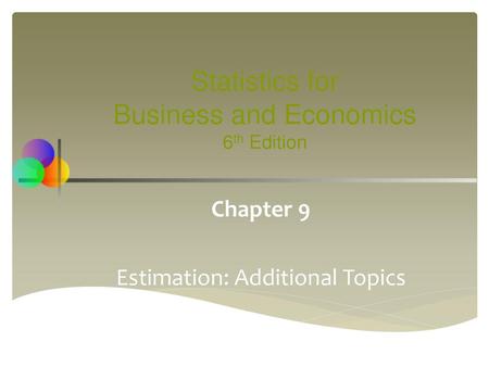 Chapter 9 Estimation: Additional Topics