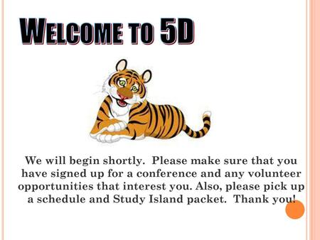 Welcome to 5D We will begin shortly. Please make sure that you have signed up for a conference and any volunteer opportunities that interest you. Also,