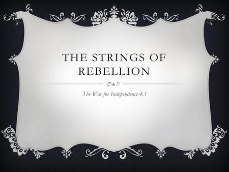 The Strings of rebellion