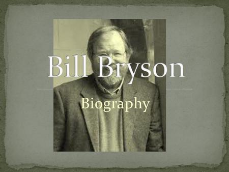 Bill Bryson Biography.