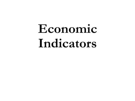 Economic Indicators.