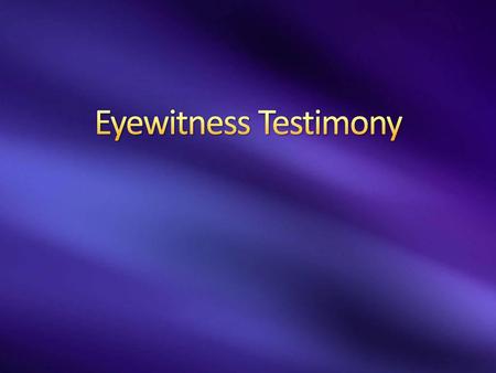 Eyewitness Testimony 5/8/ :55 PM