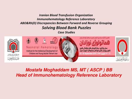 Iranian Blood Transfusion Organization Immunohematology Reference Laboratory ABO&Rh(D) Discrepancies Between Forward and Reverse Grouping Solving Blood.