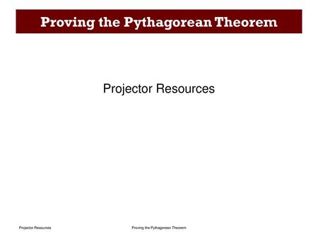 Proving the Pythagorean Theorem