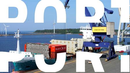 We have the energy to connect! Five good reasons to choose port of pori There is no need to rely only on the heart when choosing Port of Pori as.