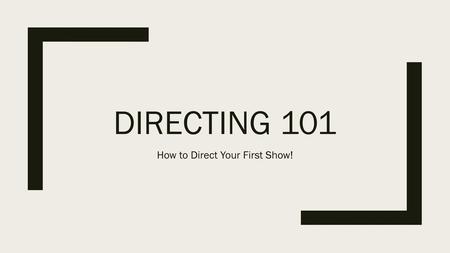 How to Direct Your First Show!