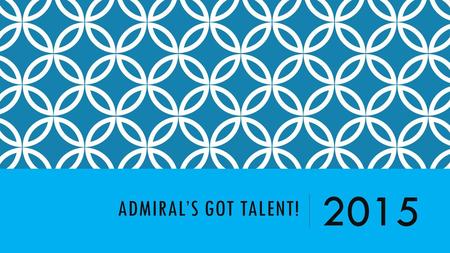 Admiral’s got talent! 2015.