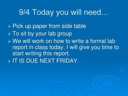 9/4 Today you will need… Pick up paper from side table