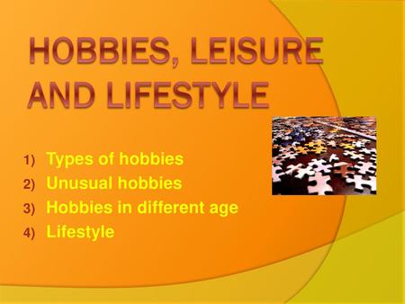 HOBBIES, LEISURE and LIFESTYLE