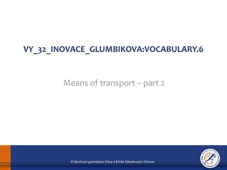 VY_32_INOVACE_GLUMBIKOVA:VOCABULARY.6