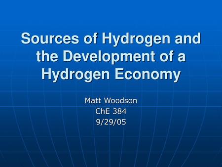 Sources of Hydrogen and the Development of a Hydrogen Economy