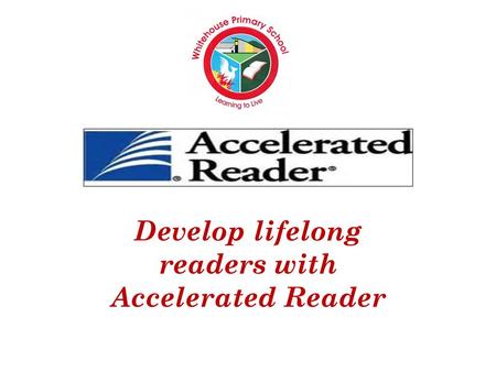 Develop lifelong readers with Accelerated Reader