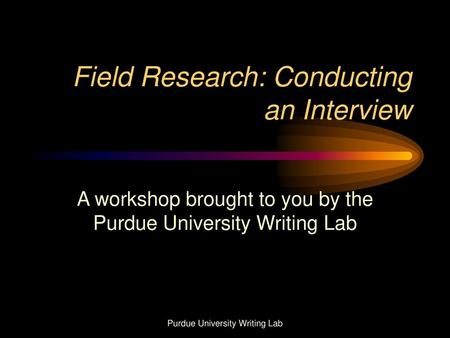 Field Research: Conducting an Interview