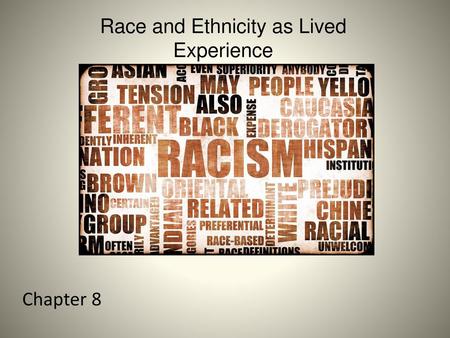 Race and Ethnicity as Lived Experience