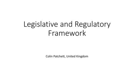 Legislative and Regulatory Framework