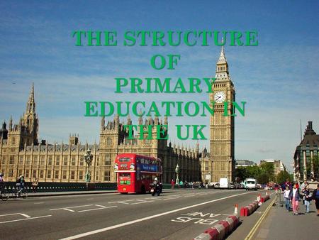 THE STRUCTURE OF PRIMARY EDUCATION IN THE UK