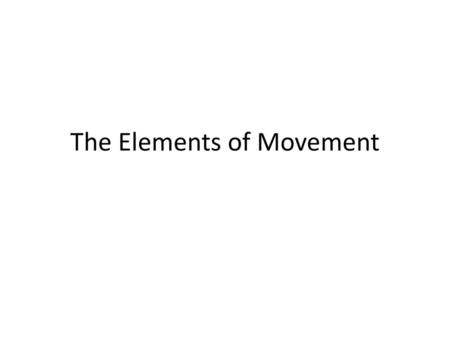 The Elements of Movement