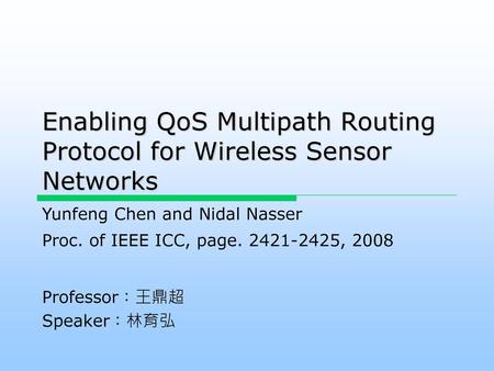 Enabling QoS Multipath Routing Protocol for Wireless Sensor Networks