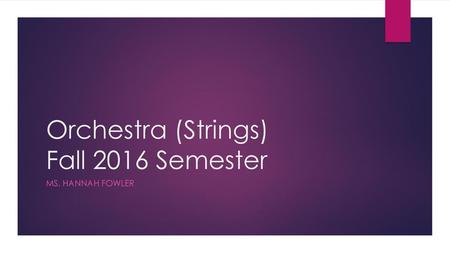 Orchestra (Strings) Fall 2016 Semester